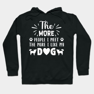 The more people I meet, the more I like my Dog Hoodie